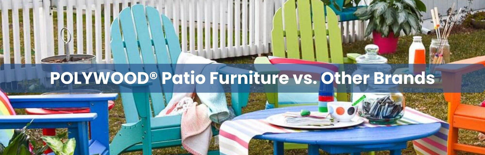 POLYWOOD® Furniture Advantages